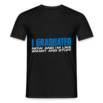 I Graduated Now And I'm Like Smart And Stuff 14 - Männer T-Shirt - Schwarz - Vorne - AI Model Male 178 light (178cm)