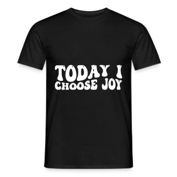 Today I Choose Joy 38 - Männer T-Shirt - Schwarz - Vorne - AI Model Male 178 light (178cm)