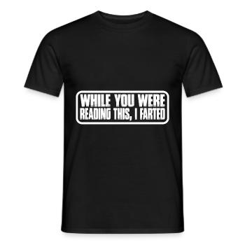 While You Were Reading This, I Farted 7 - Men's T-Shirt - black - Front - AI Model Male 178 light (178cm)