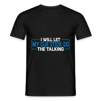 I Will Let My Cue Stick Do The Talking 4 - Men's T-Shirt - black - Front - AI Model Male 178 light (178cm)