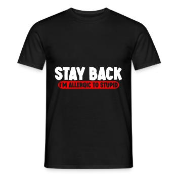 Stay Back, I'm Allergic To Stupid 11 - Men's T-Shirt - black - Front - AI Model Male 178 light (178cm)