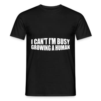 I Can't I'm Busy Growing A Human 4 - Männer T-Shirt - Schwarz - Vorne - AI Model Male 178 light (178cm)