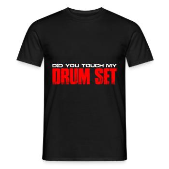 Did You Touch My Drum Set 15 - Men's T-Shirt - black - Front - AI Model Male 178 light (178cm)