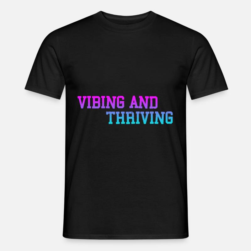 Vibing And Thriving 3 - Männer T-Shirt - Schwarz