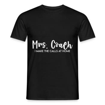 Mrs Coach I Make The Calls At Home - Men's T-Shirt - black - Front - AI Model Male 178 light (178cm)
