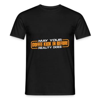 May Your Coffee Kick In Before Reality Does 35 - Men's T-Shirt - black - Front - AI Model Male 178 light (178cm)