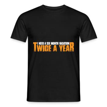 I Need A Six Month Vacation, Twice A Year 4 - Men's T-Shirt - black - Front - AI Model Male 178 light (178cm)