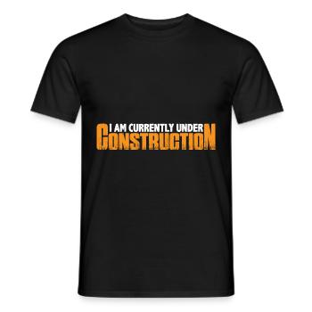 I Am Currently Under Construction 15 - Männer T-Shirt - Schwarz - Vorne - AI Model Male 178 light (178cm)
