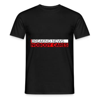 Breaking News, Nobody Cares 10 - Männer T-Shirt - Schwarz - Vorne - AI Model Male 178 light (178cm)