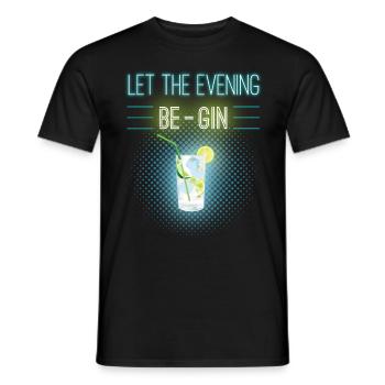 Let the Evening BE-GIN Spruch Gin und Tonic Design - Männer T-Shirt - Schwarz - Vorne - AI Model Male 178 light (178cm)