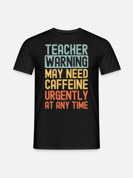 Lehrer braucht dringend Kaffee - Männer T-Shirt - Schwarz