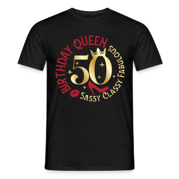 50 Birthday Queen Sassy Classy Fabulous - Men's T-Shirt - black - Front - AI Model Male 178 light (178cm)