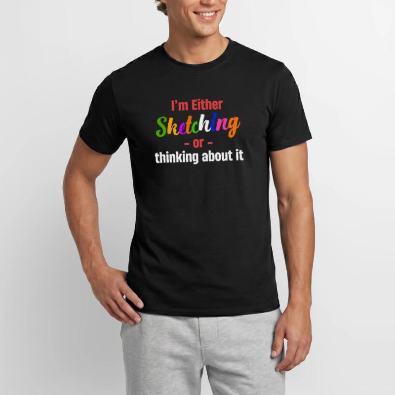 Entweder Skizziere Ich Oder Ich Denke Darüber Männer T-Shirt