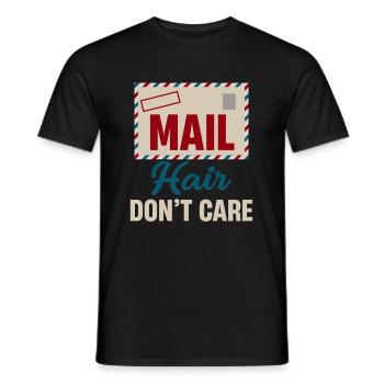Mail Haare Kümmert Sich Nicht Lustig Mail Lady - Männer T-Shirt - Schwarz - Vorne - AI Model Male 178 light (178cm)