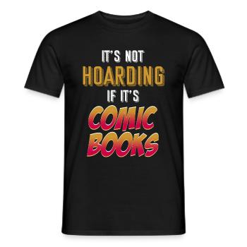 It's not hoarding when it comes to - Men's T-Shirt - black - Front - AI Model Male 178 light (178cm)