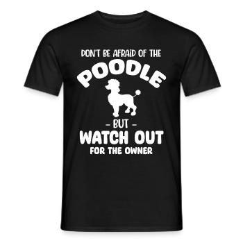 Don't be afraid of the poodle, but pay attention - Men's T-Shirt - black - Front - AI Model Male 178 light (178cm)