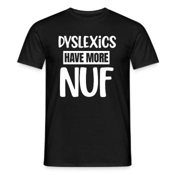 Dyslexics have more Nuf-awareness, - Men's T-Shirt - black - Front - AI Model Male 178 light (178cm)