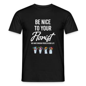 Seien Sie Nett Zu Ihrem Floristen Lustiger - Männer T-Shirt - Schwarz - Vorne - AI Model Male 178 light (178cm)