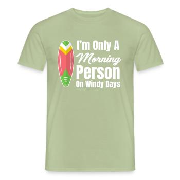 Ich Bin Nur Ein Morgenmensch An Windigen Tagen - Männer T-Shirt - Sage - Vorne - AI Model Male 178 light (178cm)