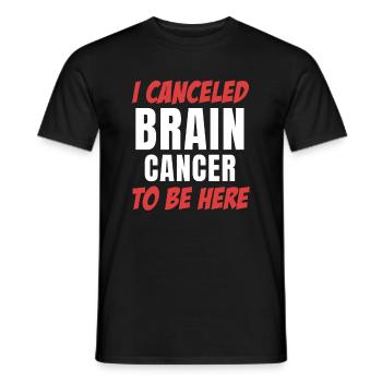 J’ai annulé une tumeur au cerveau pour être ici - T-shirt homme - noir - Devant - AI Model Male 178 light (178cm)