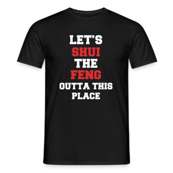 Let's Shui The Feng Outta This Place Asiatischer - Männer T-Shirt - Schwarz - Vorne - AI Model Male 178 light (178cm)