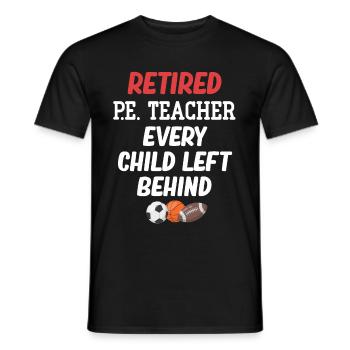 Retired physical education teacher: any child who - Men's T-Shirt - black - Front - AI Model Male 178 light (178cm)