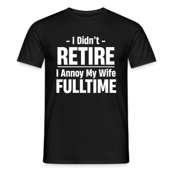Je n’ai pas pris ma retraite, j’embête mon - T-shirt homme - noir - Devant - AI Model Male 178 light (178cm)