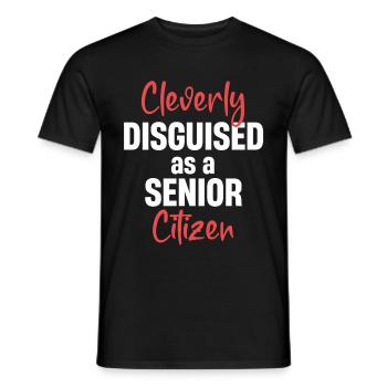 Cleverly disguised as a senior geriatric - Men's T-Shirt - black - Front - AI Model Male 178 light (178cm)