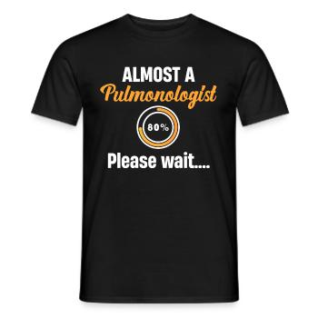 Almost a pulmonologist please wait pulmonary - Men's T-Shirt - black - Front - AI Model Male 178 light (178cm)