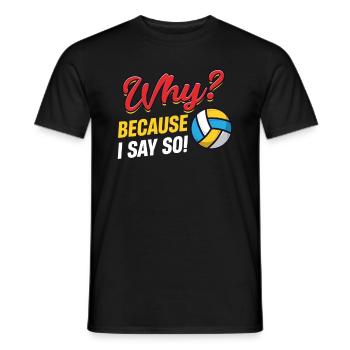 Why? Because I say so! Jollier - Men's T-Shirt - black - Front - AI Model Male 178 light (178cm)