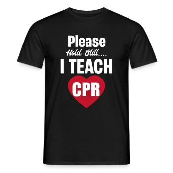 Please keep still. I teach CPR!! - Men's T-Shirt - black - Front - AI Model Male 178 light (178cm)