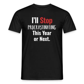 I'll stop procrastinating tomorrow - Men's T-Shirt - black - Front - AI Model Male 178 light (178cm)