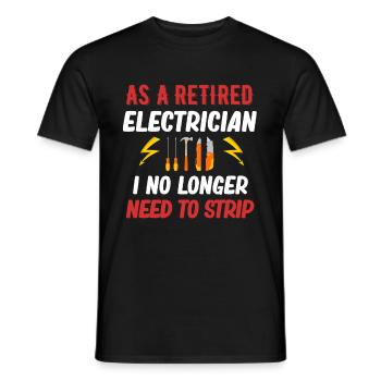 As a retired electrician, I have to - Men's T-Shirt - black - Front - AI Model Male 178 light (178cm)