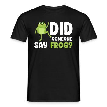 Hat Jemand Frosch Gesagt? Lustige Froschliebhaber - Männer T-Shirt - Schwarz - Vorne - AI Model Male 178 light (178cm)