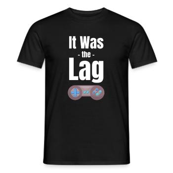 It was the lag funny video game enthusiasts - Men's T-Shirt - black - Front - AI Model Male 178 light (178cm)