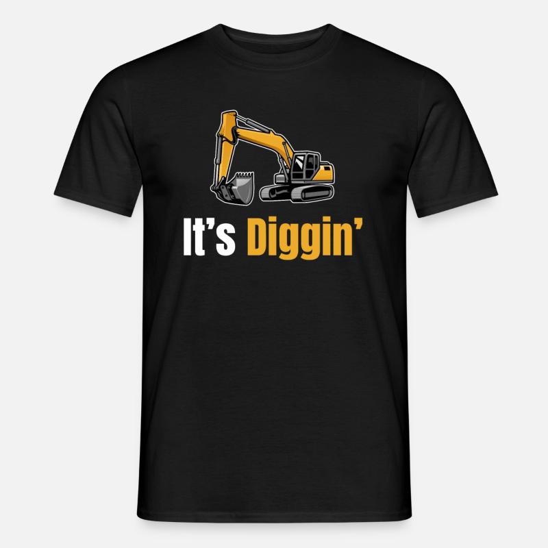 It's Diggin Time: Baggerfahrer, Baggerfahrer, - Männer T-Shirt - Schwarz