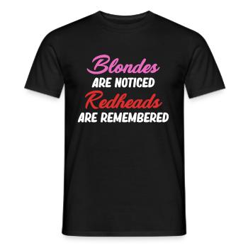 Blondes Get Noticed Redheads Stay In - Men's T-Shirt - black - Front - AI Model Male 178 light (178cm)