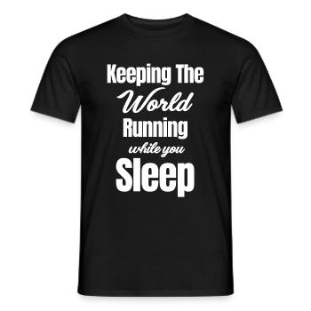 Die Welt Am Laufen Halten, Während Du Schläfst - Männer T-Shirt - Schwarz - Vorne - AI Model Male 178 light (178cm)