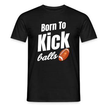 Born To Kick Balls Football Kicker - Men's T-Shirt - black - Front - AI Model Male 178 light (178cm)
