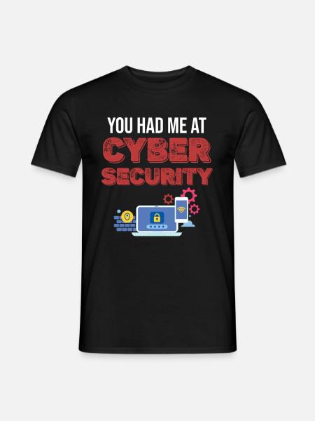 Sie Hatten Mich Bei Cyber Security Malware - Männer T-Shirt - Schwarz