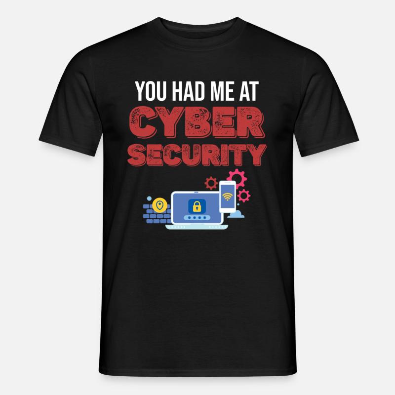 Sie Hatten Mich Bei Cyber Security Malware - Männer T-Shirt - Schwarz
