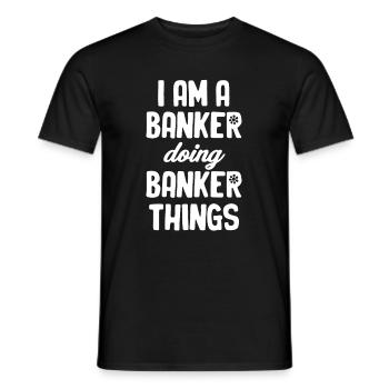 Ich Bin Ein Banker, Der Banker-dinge Macht, - Männer T-Shirt - Schwarz - Vorne - AI Model Male 178 light (178cm)