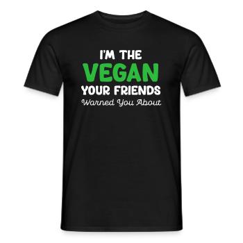 I'm the vegan your friends want you to be - Men's T-Shirt - black - Front - AI Model Male 178 light (178cm)