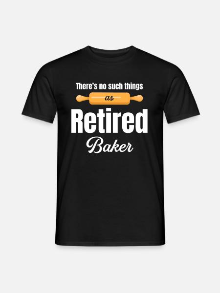 Es Gibt Keinen Pensionierten Bäcker, Der - Mænd T-shirt - sort