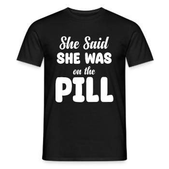She said she was taking the pill. Funny - Men's T-Shirt - black - Front - AI Model Male 178 light (178cm)