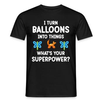 I turn balloons into things. What's your - Men's T-Shirt - black - Front - AI Model Male 178 light (178cm)