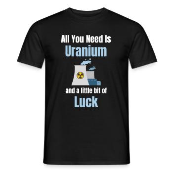 Alles, Was Sie Brauchen, Ist Uran Und Ein - Männer T-Shirt - Schwarz - Vorne - AI Model Male 178 light (178cm)
