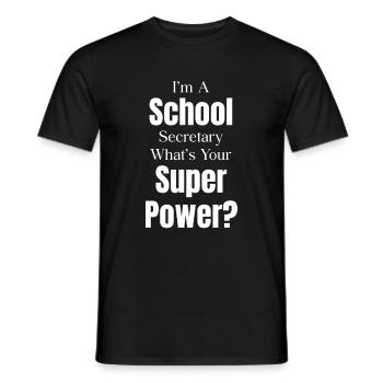 I am a school secretary. What are your - Men's T-Shirt - black - Front - AI Model Male 178 light (178cm)