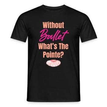 Without ballet, what's the punchline? - Men's T-Shirt - black - Front - AI Model Male 178 light (178cm)