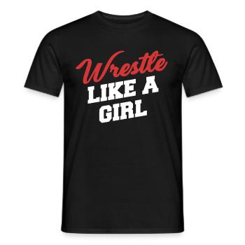 Wrestle Like A Girl Wrestling Martial Arts Karate - Men's T-Shirt - black - Front - AI Model Male 178 light (178cm)